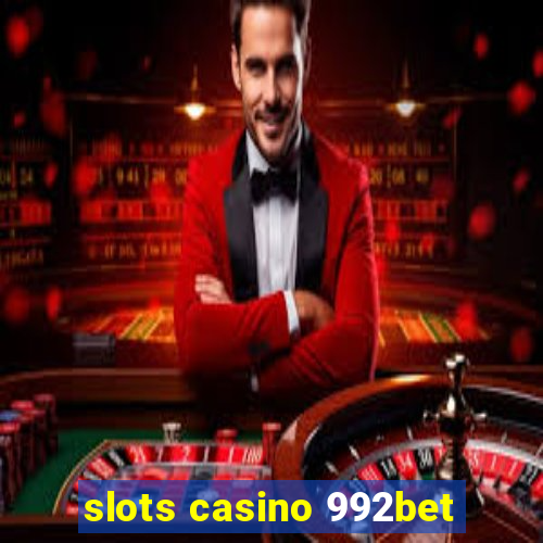 slots casino 992bet